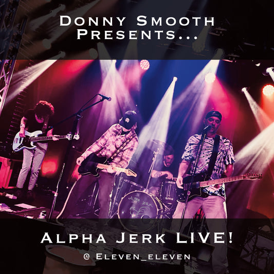 Donny Smooth Presents... Alpha Jerk! LIVE @ 1111