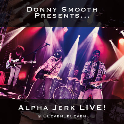 Donny Smooth Presents... Alpha Jerk! LIVE @ 1111