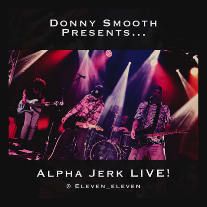 Donny Smooth Presents... Alpha Jerk! LIVE @ 1111